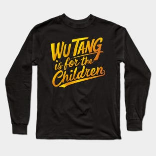 Wutang is for The children Long Sleeve T-Shirt